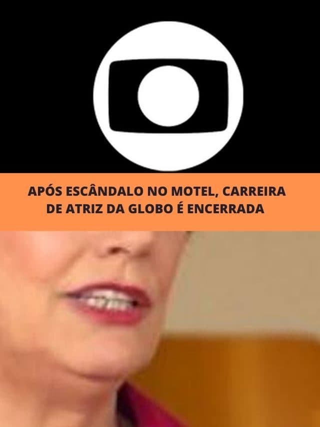 Após escândalo no motel, carreira de atriz da Globo é encerrada
