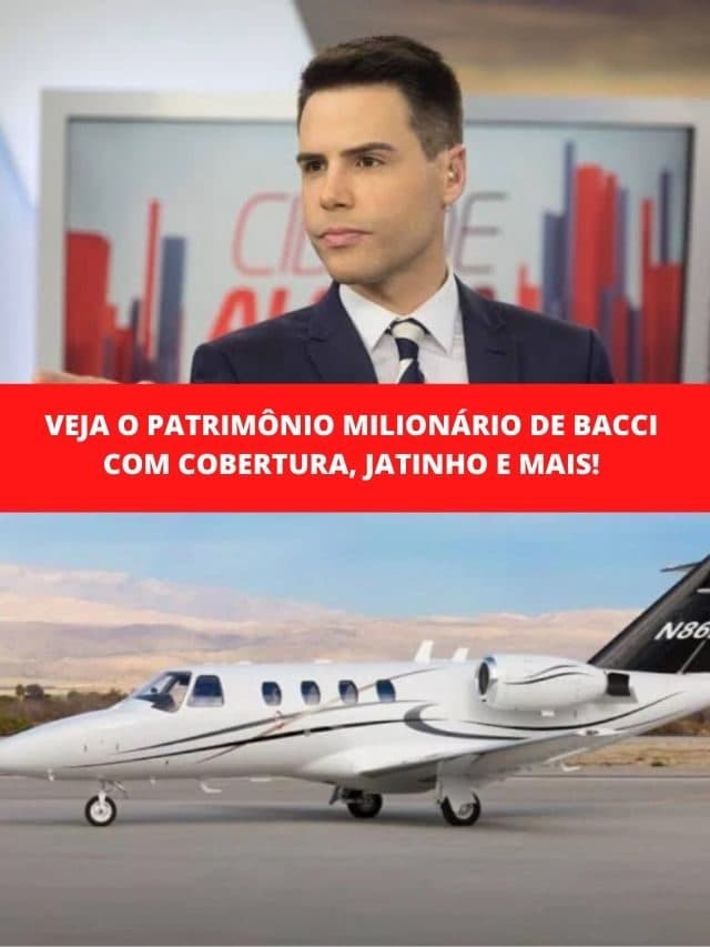 Veja o patrimônio milionário de  Bacci com cobertura, jatinho e mais!