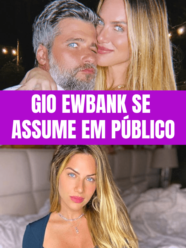 Gio Ewbank se assume em preferência sexual