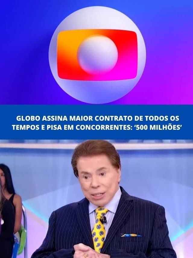 Globo assina maior contrato de todos os tempos  e pisa em concorrentes