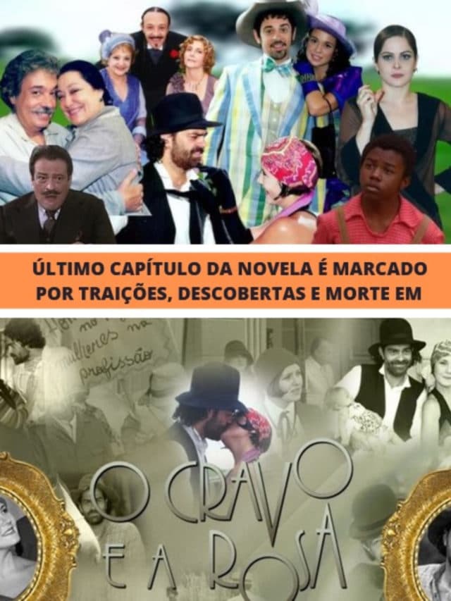 Final de O Cravo e a Rosa é marcado por traições e morte