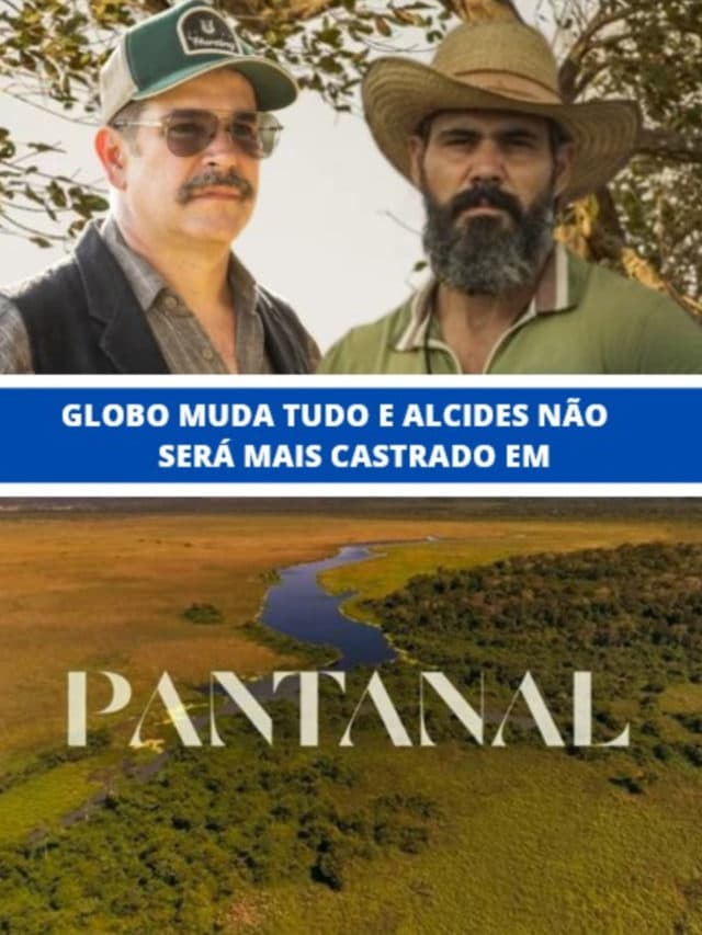 Globo muda tudo e Alcides não será mais castrado em Pantanal