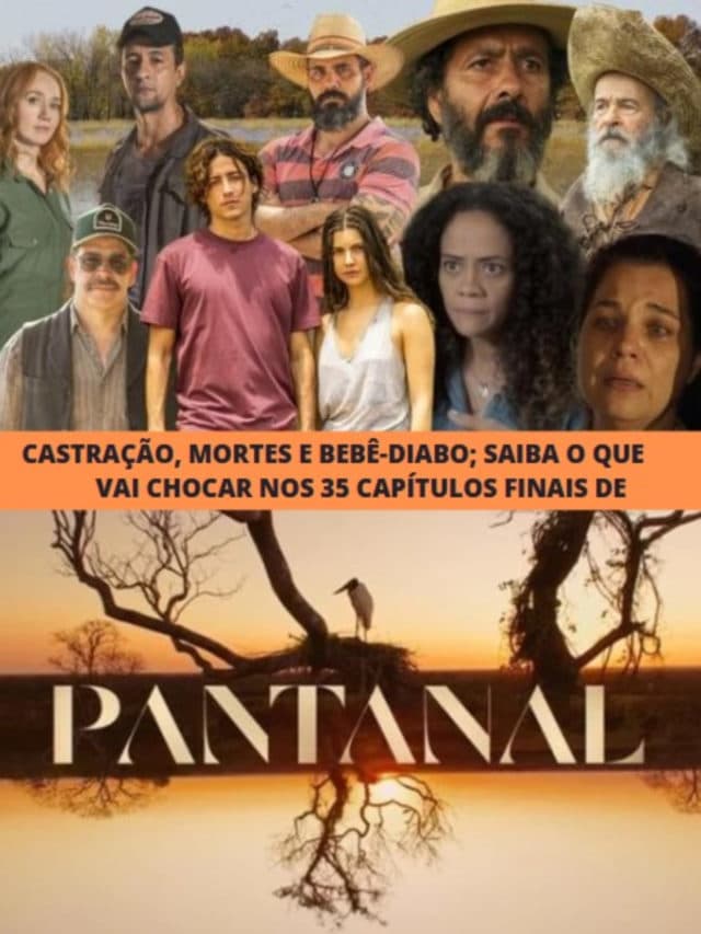 Pantanal – Castração, mortes e bebê-diabo; Saiba o que vai chocar