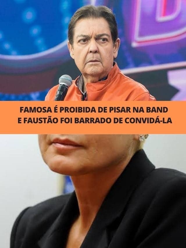 Famosa é proibida de pisar na Band e Faustão foi barrado de convidá-la