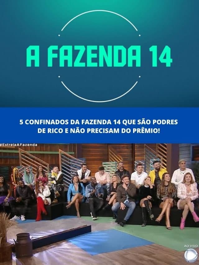 5 confinados da Fazenda 14 que são podres de rico e não precisam