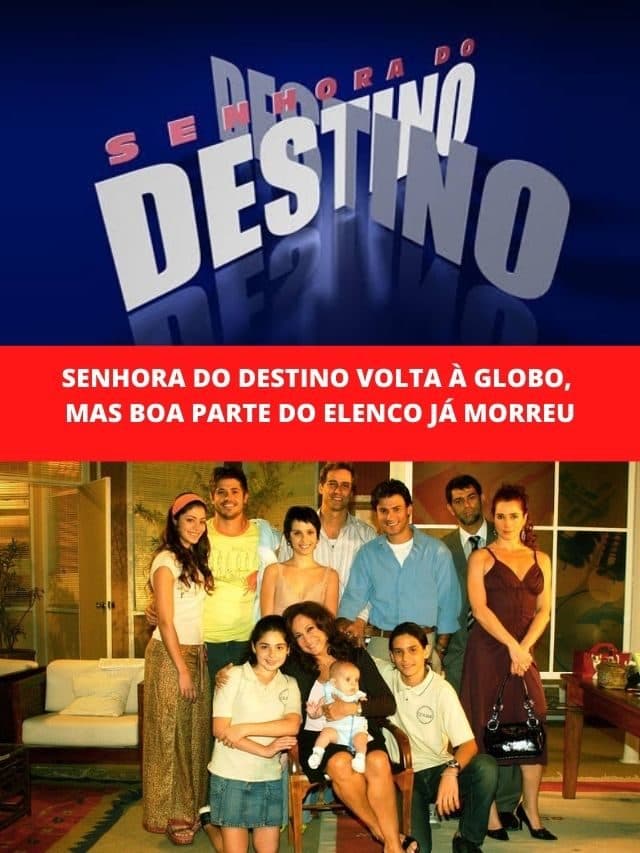 Senhora do Destino volta à Globo, mas boa parte do elenco já morreu