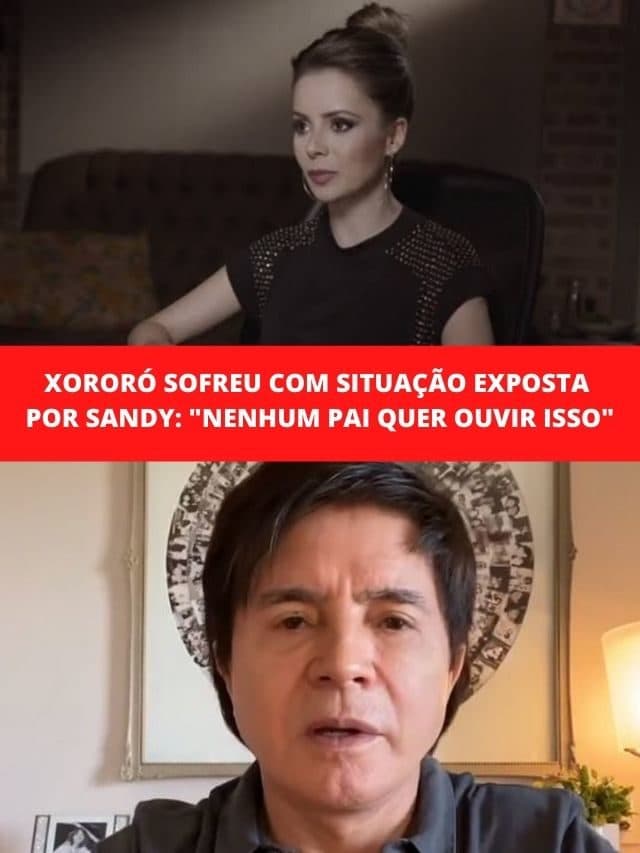 Xororó sofreu com situação exposta por Sandy: “Nenhum pai quer ouvir”