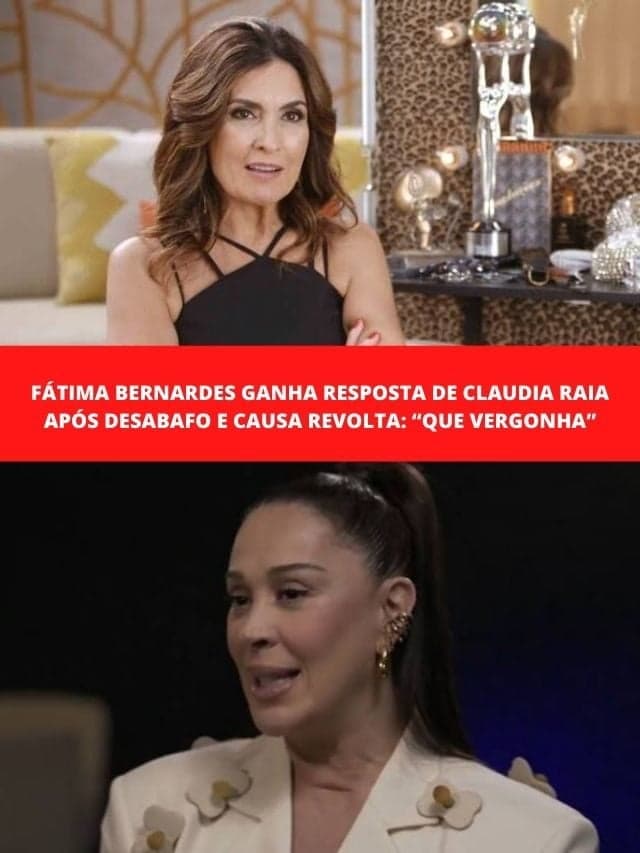 Fátima ganha resposta de Claudia Raia após desabafo e causa revolta