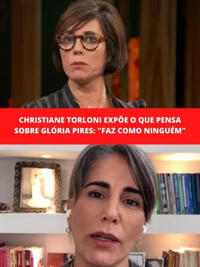 Christiane Torloni expõe o que pensa sobre Glória Pires
