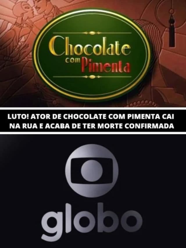 Ator de Chocolate com Pimenta acaba de ter morte confirmada