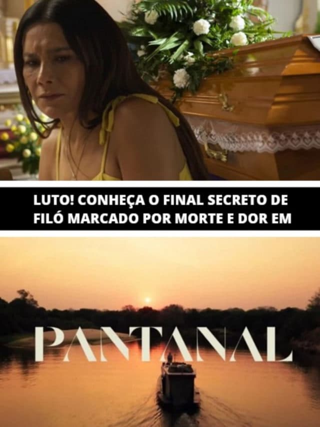 Pantanal – Conheça o final secreto de Filó marcado por morte e dor