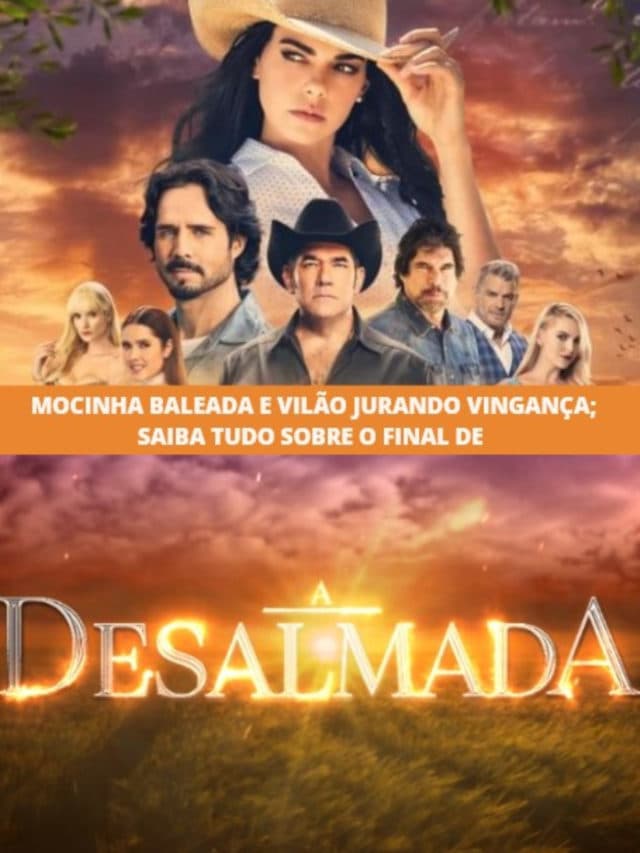 Final de A Desalmada – Mocinha baleada e vilão jurando vingança