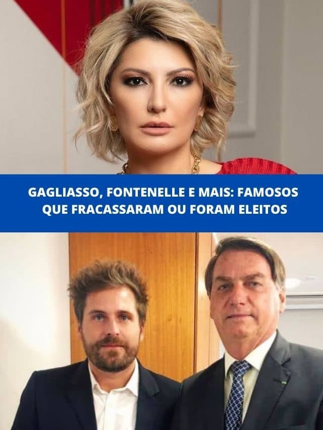 Gagliasso, Fontenelle e mais: famosos que fracassaram ou foram eleitos