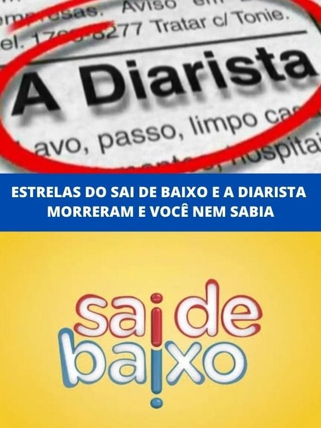 Estrelas do Sai de Baixo e A Diarista morreram e você nem sabia