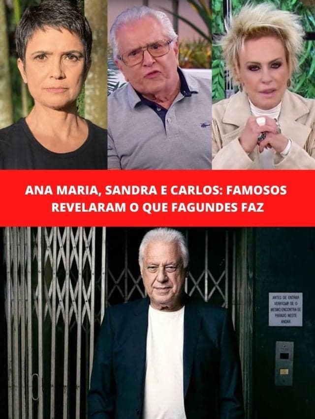 Ana Maria, Sandra e Carlos: famosos revelaram o que Fagundes faz
