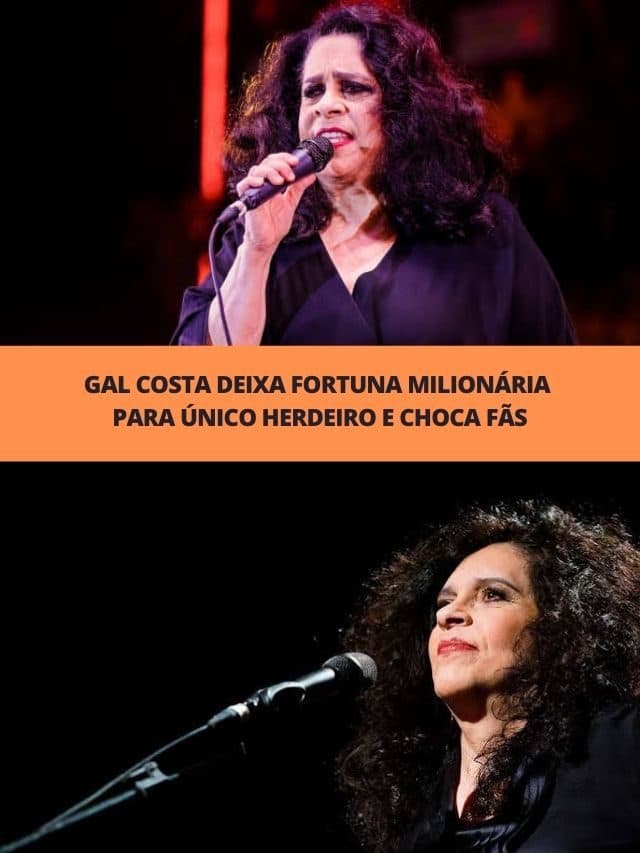 Gal Costa deixa fortuna milionária para único herdeiro  e choca fãs