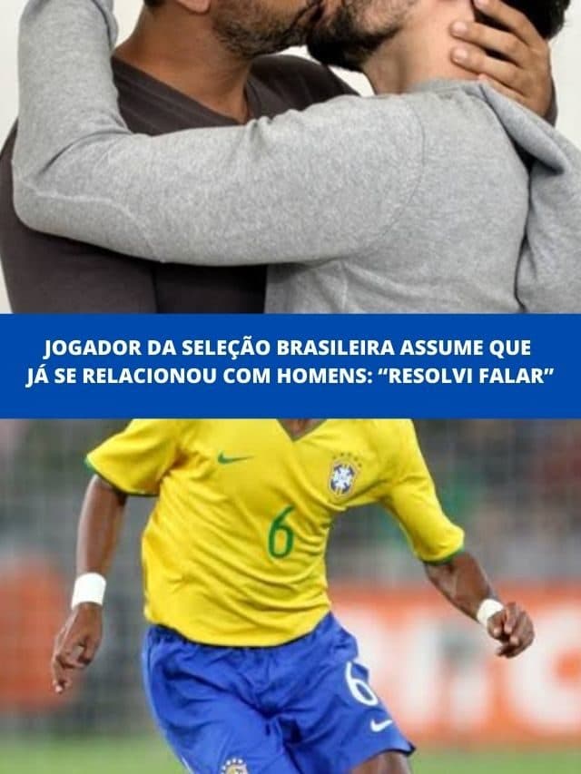 Jogador da seleção brasileira assume que já se relacionou com homens