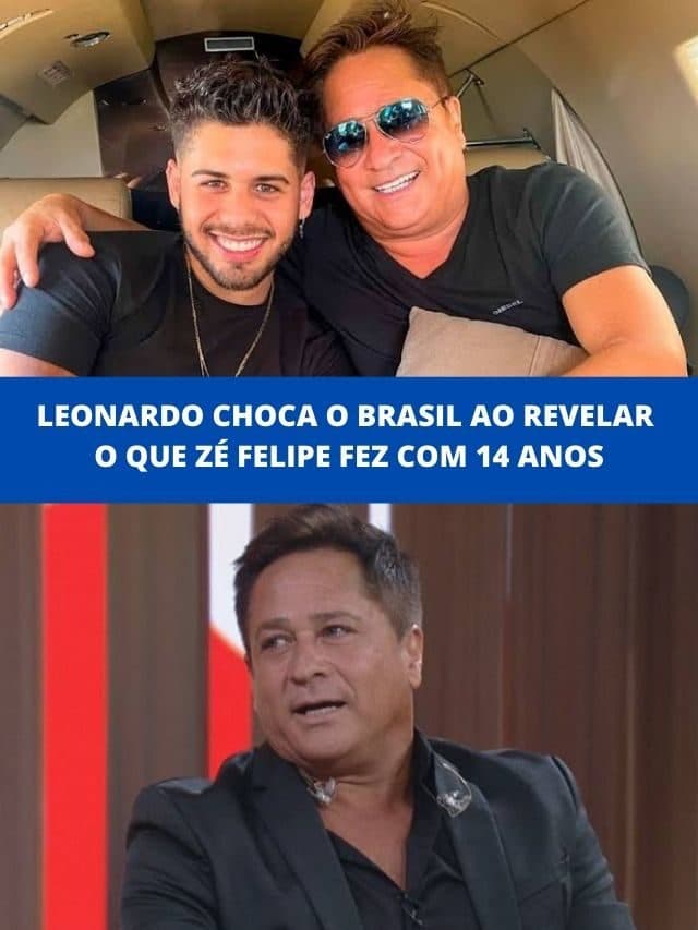 Leonardo choca o Brasil ao revelar o que Zé Felipe fez com 14 anos