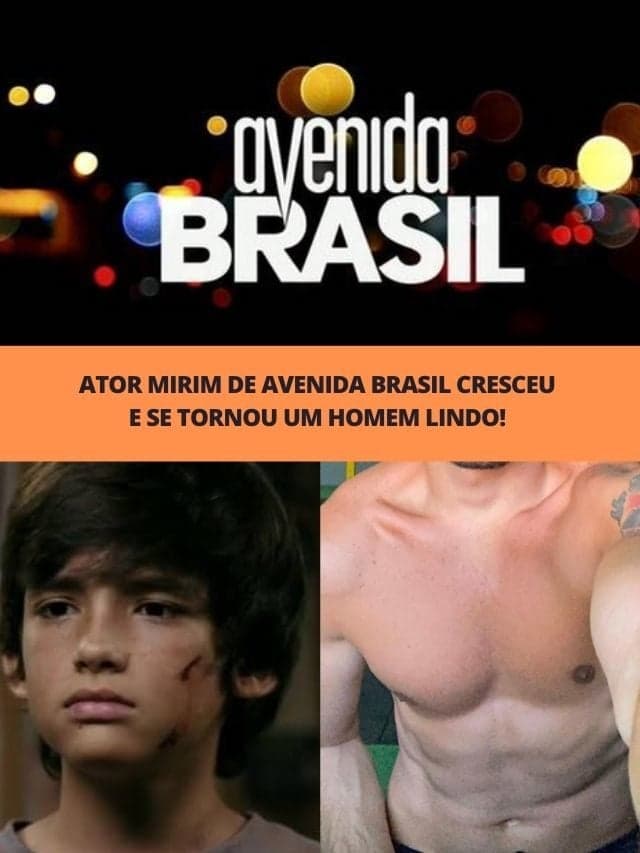 Ator mirim de Avenida Brasil cresceu e se tornou um homem lindo!