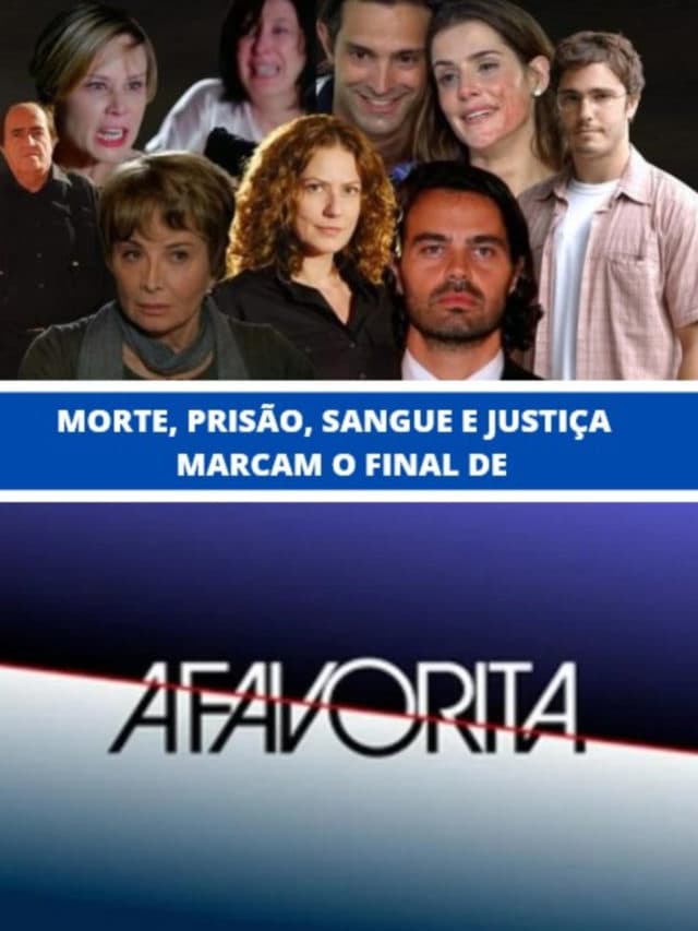 A Favorita – Morte, prisão, sangue e justiça marcam o final da novela