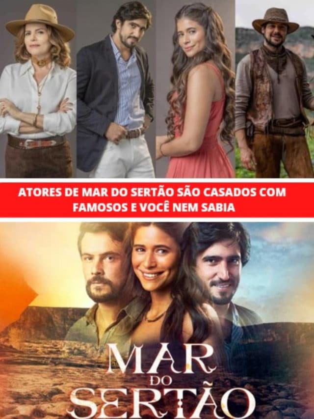 Atores de Mar do Sertão são casados com famosos e você nem sabia