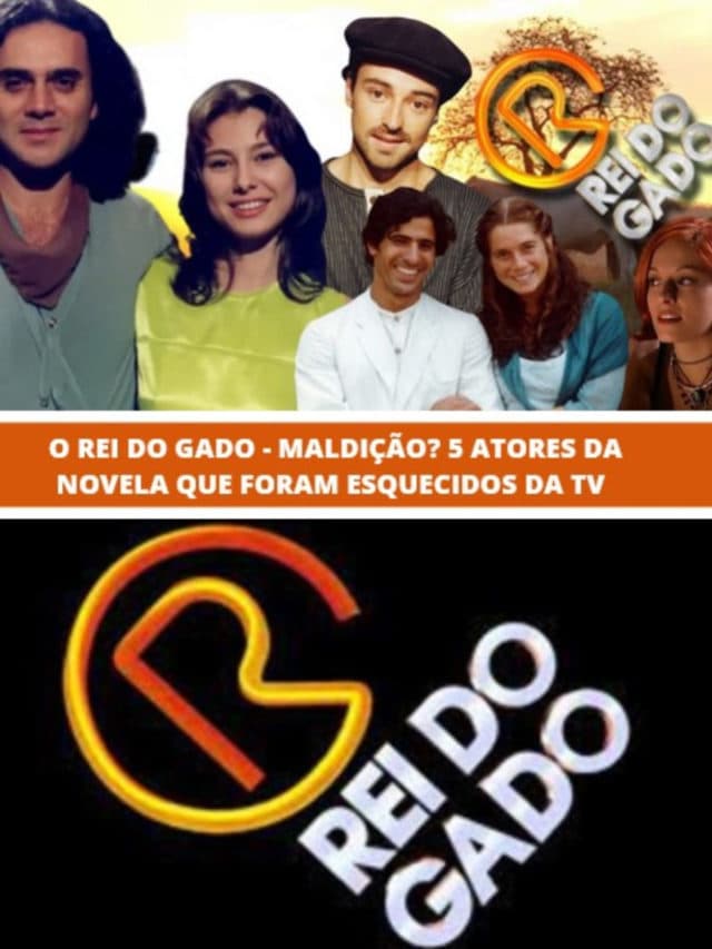 Maldição? Atores de O Rei do Gado que foram esquecidos da TV