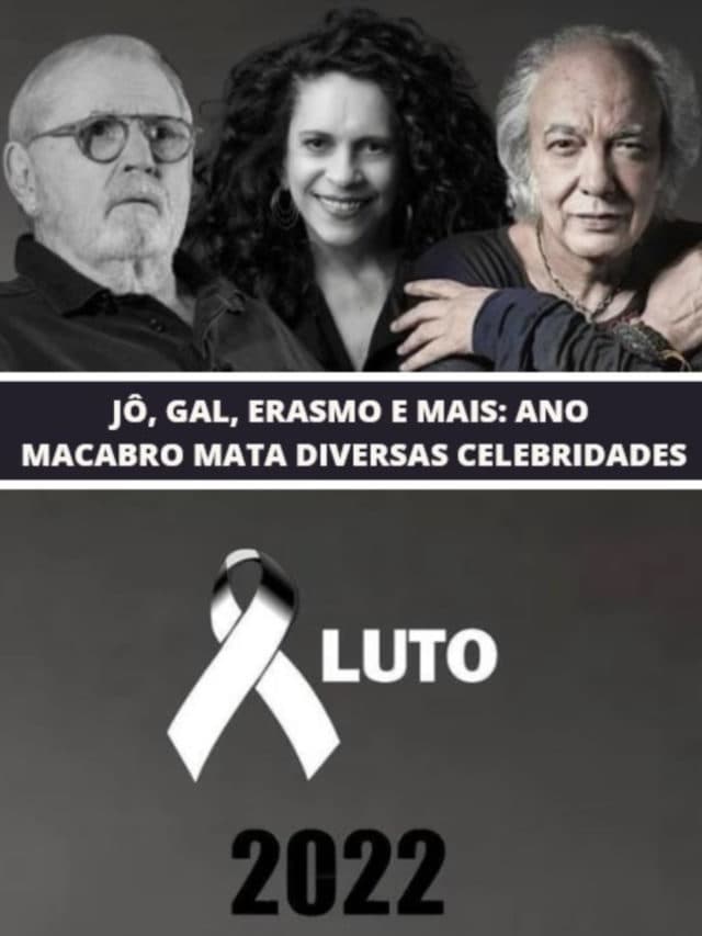 Jô, Erasmo, Gal e mais: Ano macabro mata diversas celebridades