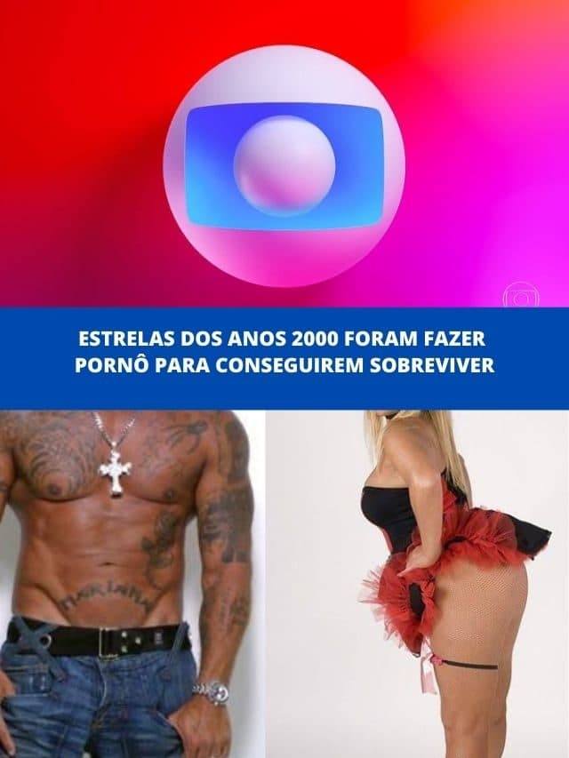 Estrelas dos anos 2000  foram fazer pornô para conseguirem sobreviver