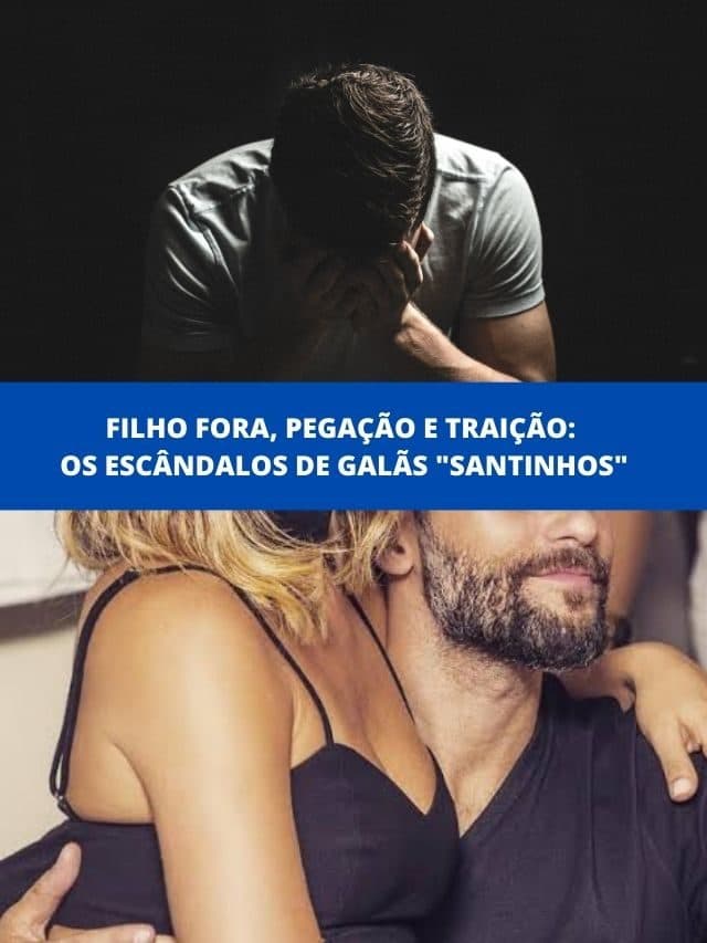 Filho fora, pegação e traição: Os escândalos de galãs “santinhos”