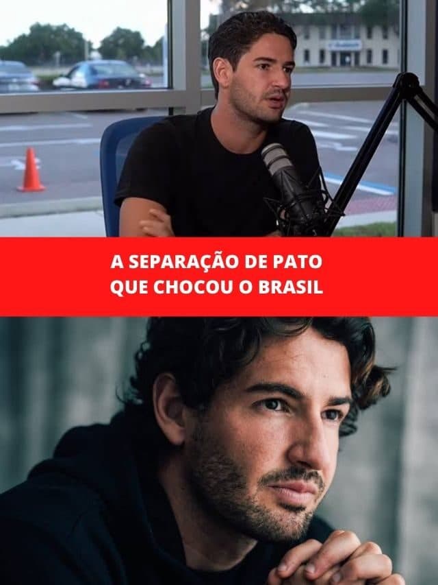 A separação de Pato que chocou o Brasil