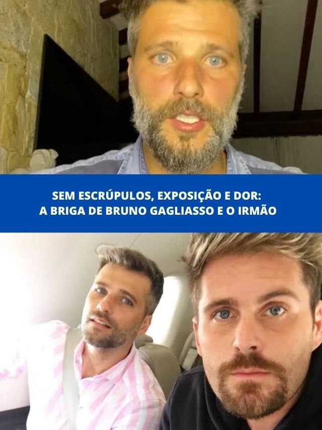 Sem escrúpulos, exposição e dor: a briga de Bruno Gagliasso e o irmão