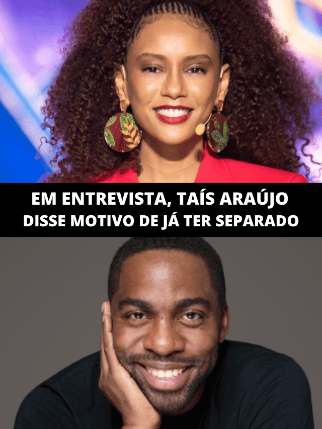 Taís Araújo confessou motivo pelo qual já se separou de Lázaro: “Ruim”