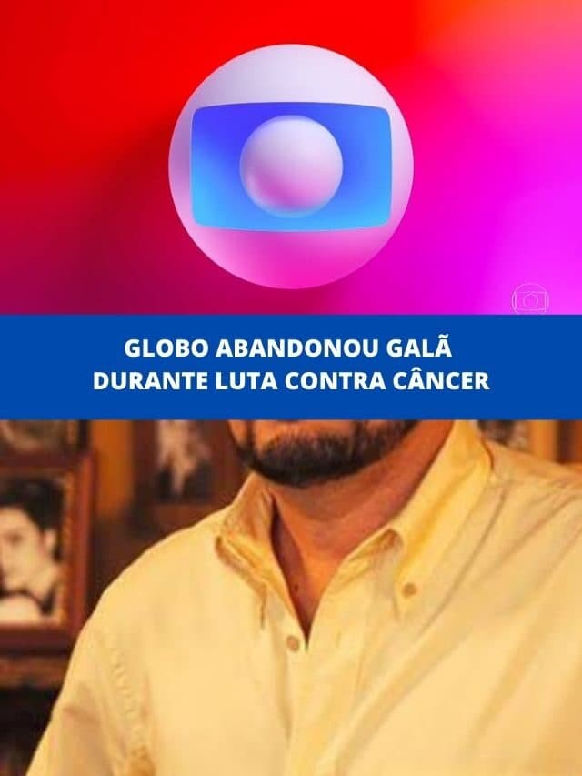 Globo abandonou galã durante luta contra câncer