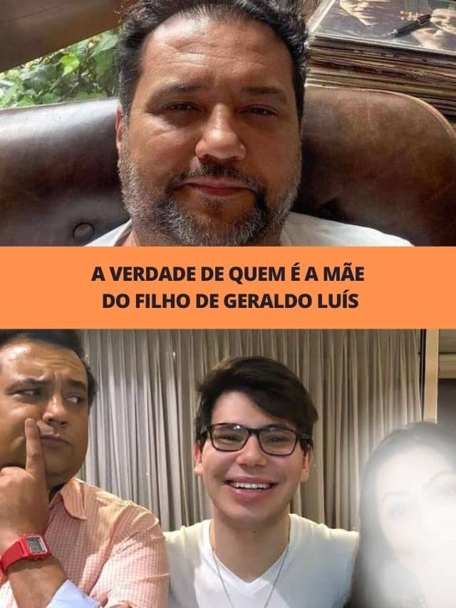 A verdade de quem é a mãe do filho de Geraldo Luís
