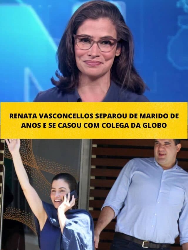Renata Vasconcellos separou de marido de anos e se casou com colega da Globo