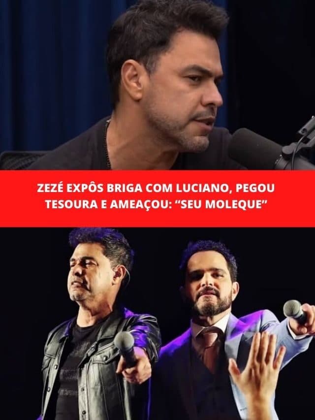Zezé expôs briga com Luciano, pegou tesoura e ameaçou: “Seu moleque”