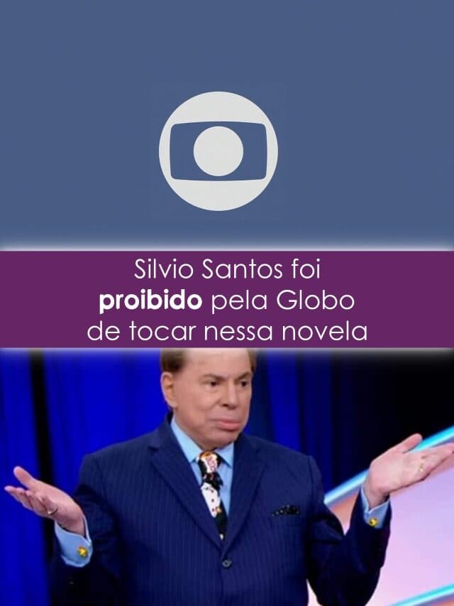 Silvio Santos é proibido pela Globo de tocar em novela