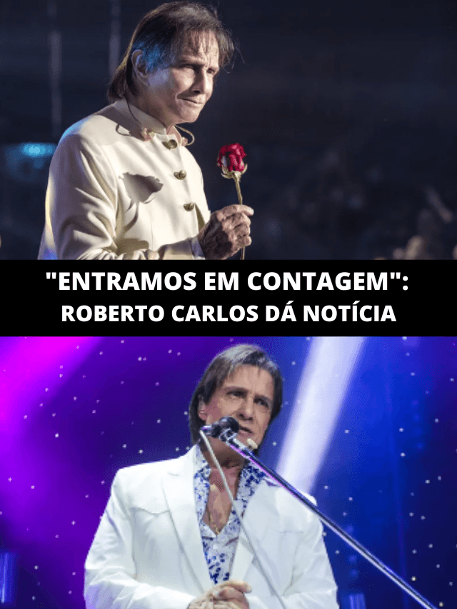 “Entramos em contagem”: perfil de Roberto Carlos comunica notícia