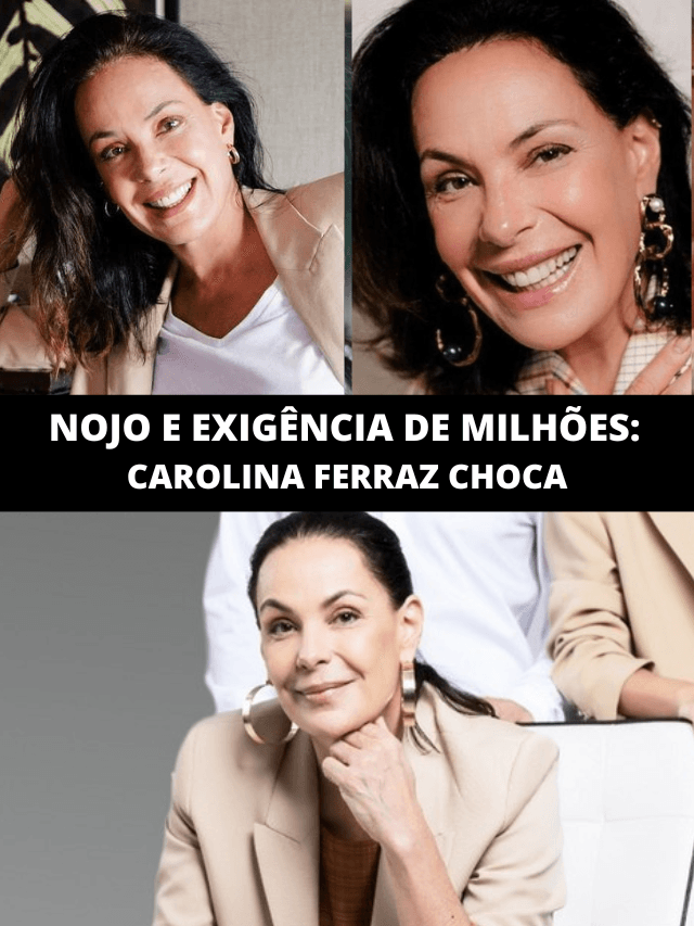 Nojo em beijar astro e exigência de milhões: Carolina Ferraz choca