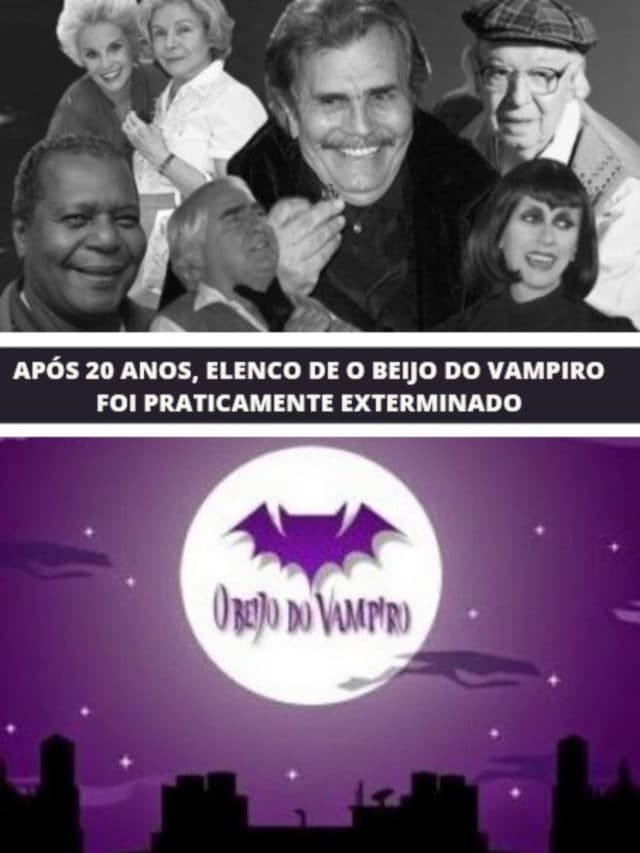 Luto: Após 20 anos, elenco de O Beijo do Vampiro foi exterminado