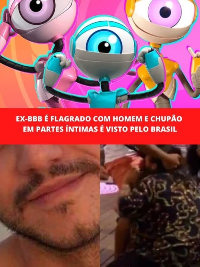 Ex-BBB é flagrado com homem e chupão em partes íntimas é exposto