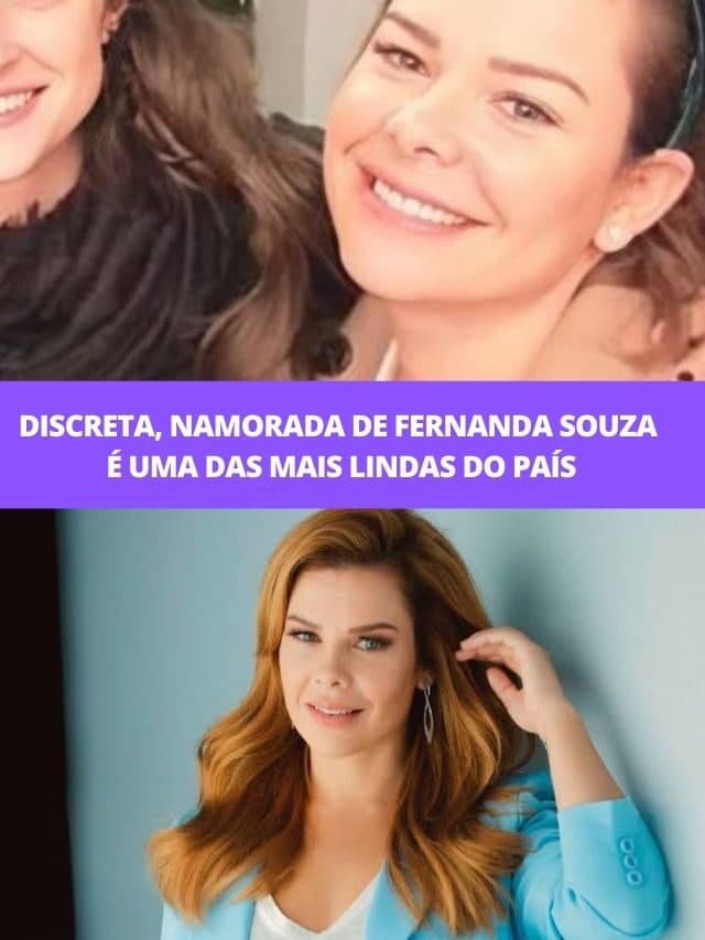 Discreta, namorada de Fernanda Souza é uma das mais lindas do país