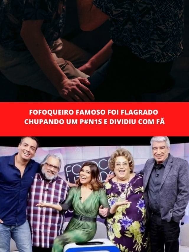 Fofoqueiro famoso foi flagrado chupando um p#n1s e dividiu com fã
