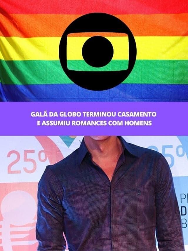 Galã da Globo terminou casamento e assumiu romances com homens