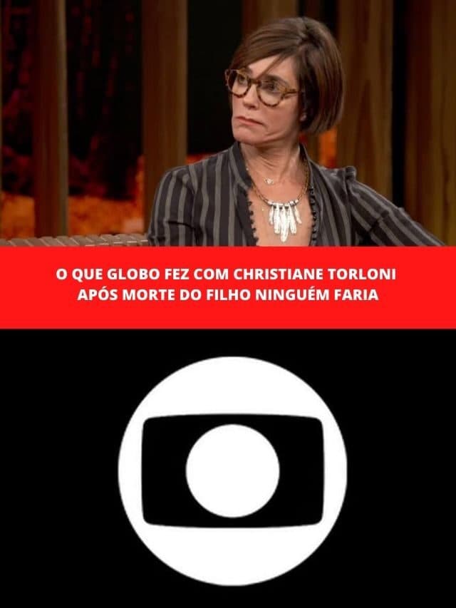 O que Globo fez com  Torloni após morte do filho ninguém faria