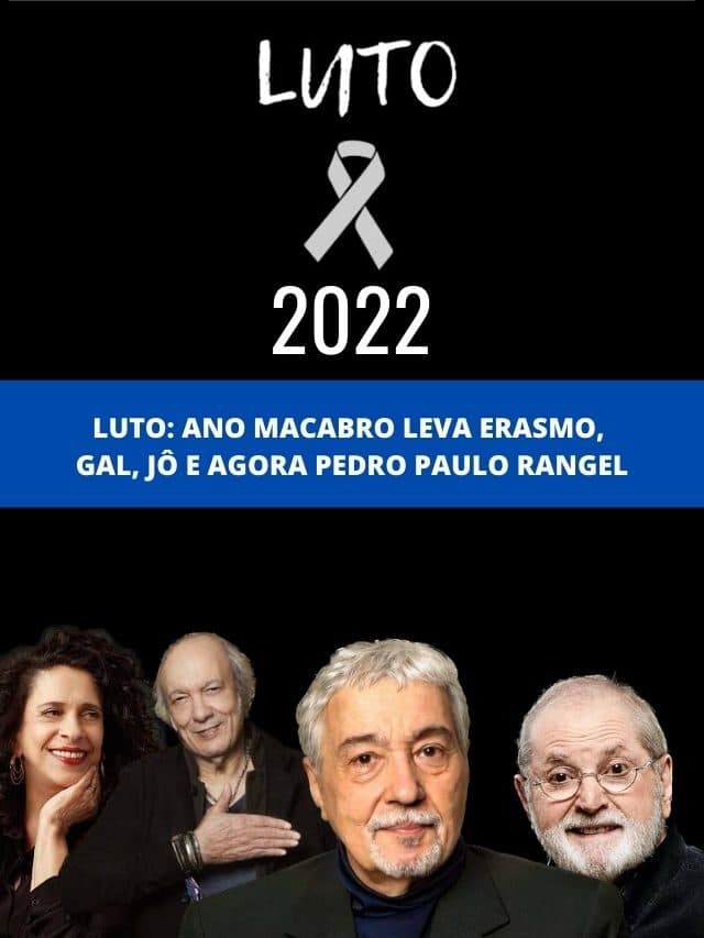 Luto: Ano macabro leva Erasmo, Gal, Jô e agora Pedro Paulo Rangel