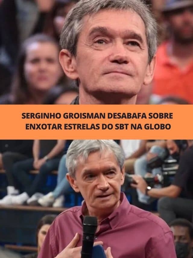 Serginho Groisman desabafa sobre enxotar estrelas do SBT na Globo