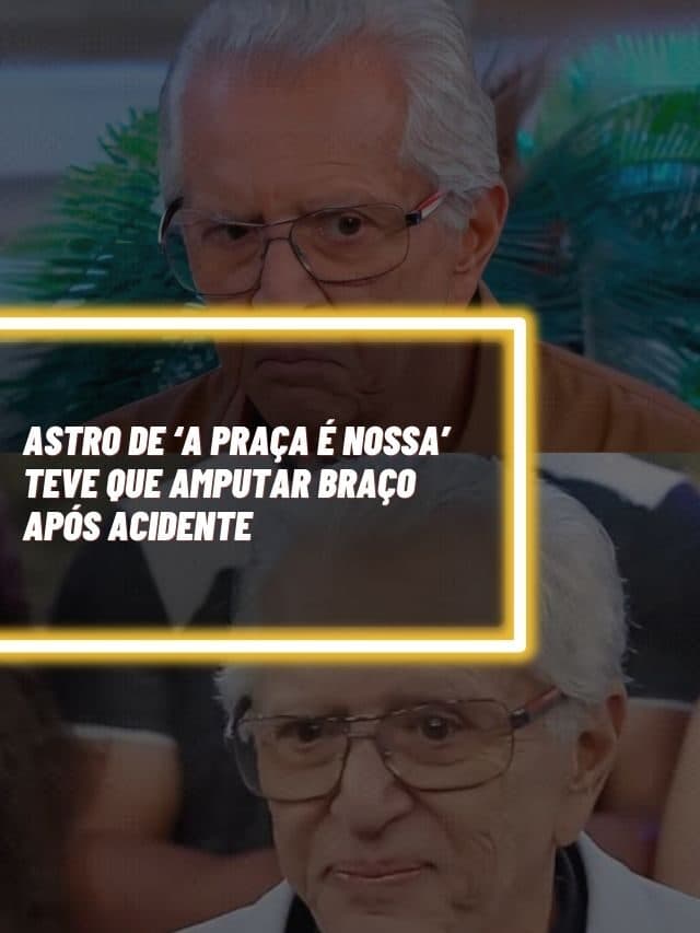 Astro de ‘A Praça é Nossa’ teve que amputar braço após acidente