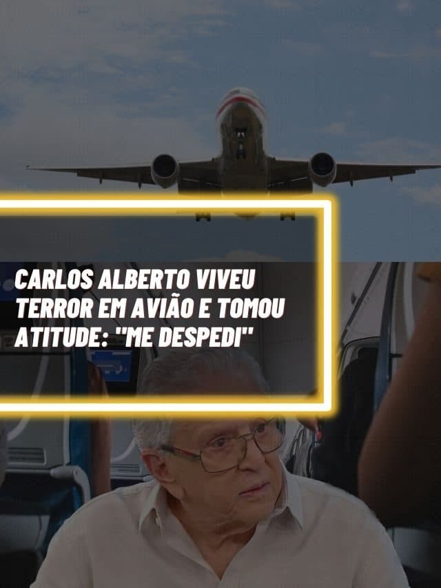 Carlos Alberto viveu terror em avião e tomou atitude: “Me despedi”