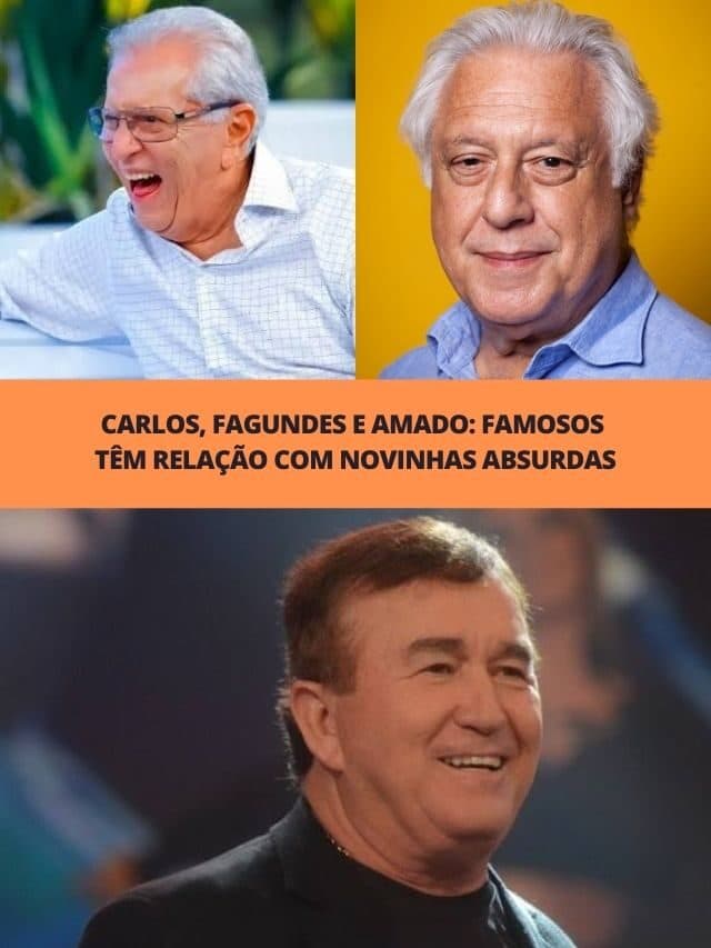 Carlos, Fagundes e Amado: famosos têm relação com novinhas absurdas